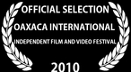 Official Selection Oaxaca International 2010