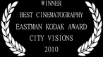 winner Best Cinematofraphy Eastman Kodak Award City Vision 2010